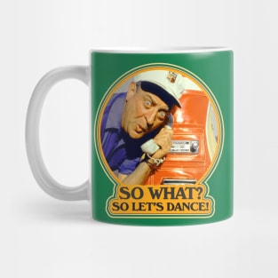 So What? So Let's Dance! Caddyshack Fan Design Mug